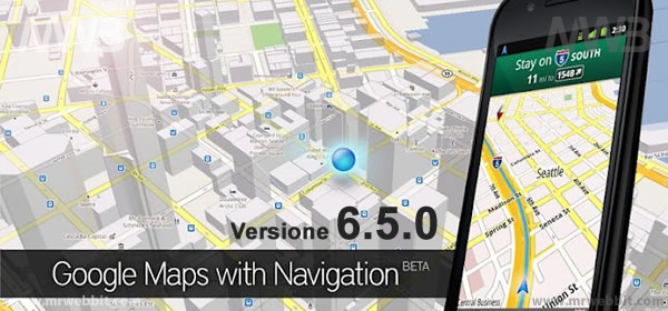 aggiornamento gratuito google maps 6.5.0 per android