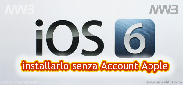 installare ios6 senza account developers di apple, gratuitamente