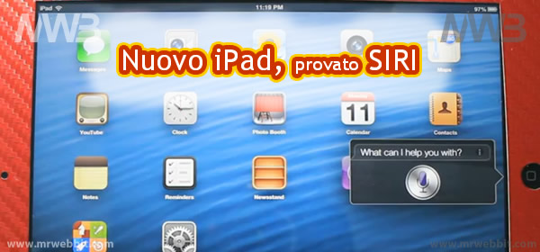 provato sul nuovo ipad SIRI con sistema operativo iOS6