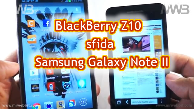 BlackBerry Z10 sfida Samsung Galaxy Note 2 tutte le differenze