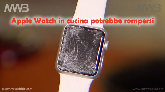 apple watch se indossato in cucina potrebbe rompersi