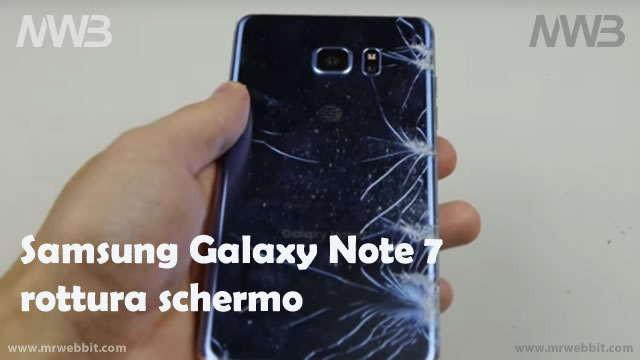 Samsung Galaxy Note 7 rottura vetro frontale e posteriore